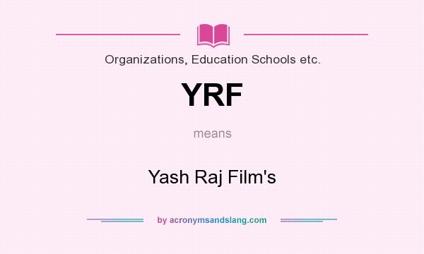 What does YRF mean? It stands for Yash Raj Film`s