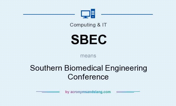 What does SBEC mean? It stands for Southern Biomedical Engineering Conference