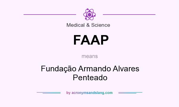 What does FAAP mean? It stands for Fundação Armando Alvares Penteado