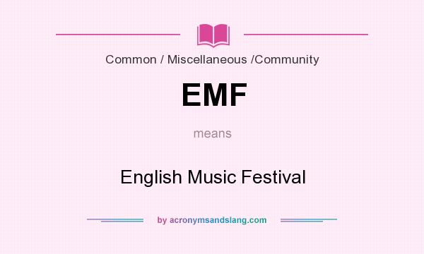What does EMF mean? It stands for English Music Festival