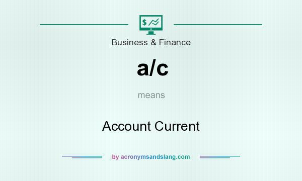 What does a/c mean? It stands for Account Current