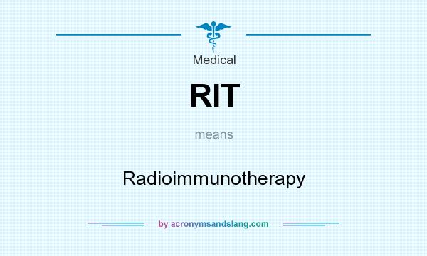 What does RIT mean? It stands for Radioimmunotherapy