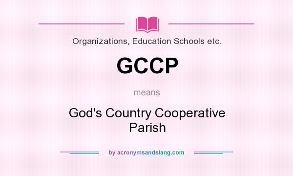 What does GCCP mean? It stands for God`s Country Cooperative Parish