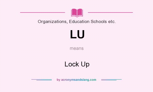 What does LU mean? It stands for Lock Up