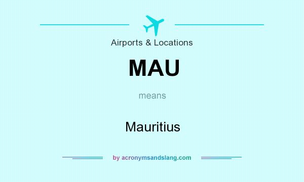 What does MAU mean? It stands for Mauritius