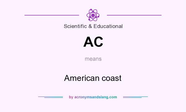 What does AC mean? It stands for American coast