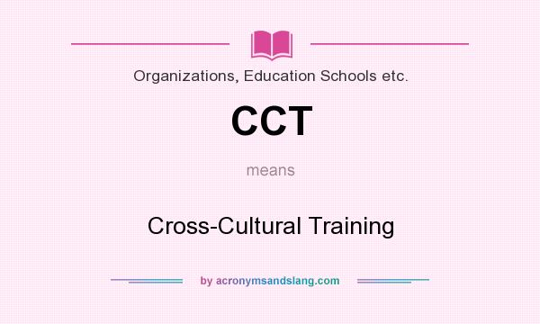 What does CCT mean? It stands for Cross-Cultural Training