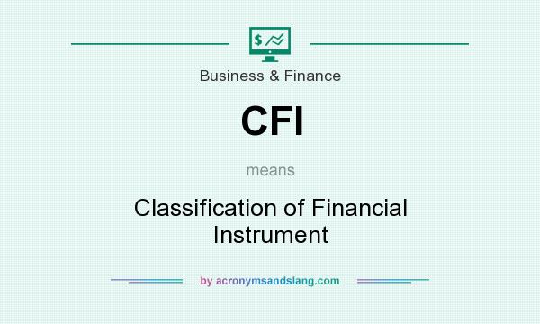 What does CFI mean? It stands for Classification of Financial Instrument