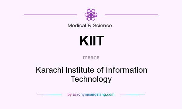 What does KIIT mean? It stands for Karachi Institute of Information Technology