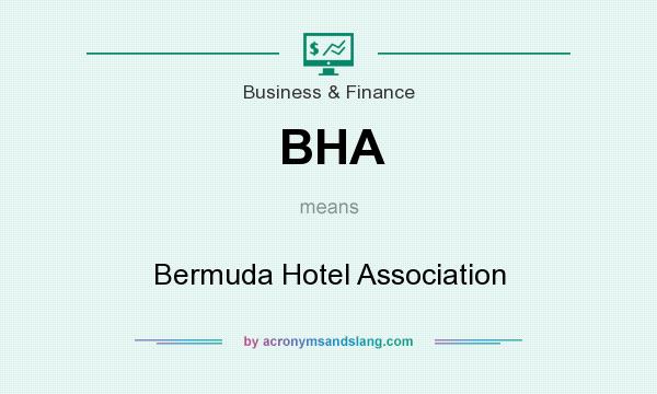 What does BHA mean? It stands for Bermuda Hotel Association