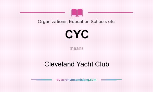 What does CYC mean? It stands for Cleveland Yacht Club