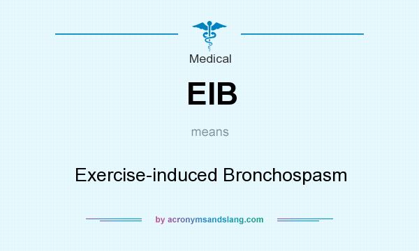 What does EIB mean? It stands for Exercise-induced Bronchospasm