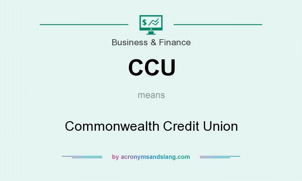 What does CCU mean? It stands for Commonwealth Credit Union