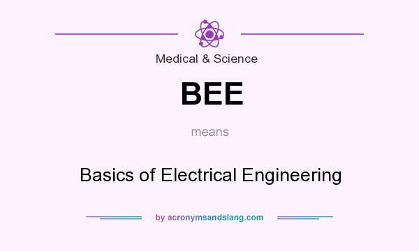 What does BEE mean? It stands for Basics of Electrical Engineering