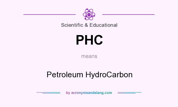 What does PHC mean? It stands for Petroleum HydroCarbon