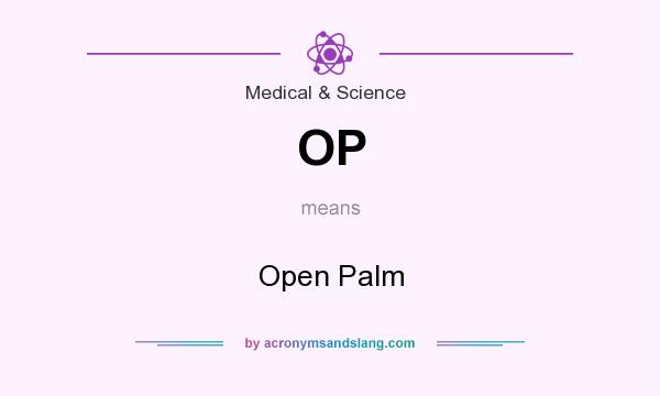 What does OP mean? It stands for Open Palm