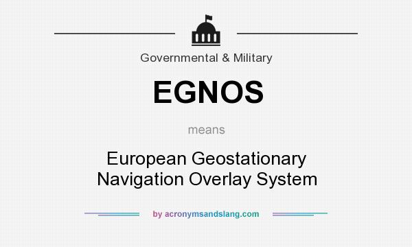 What does EGNOS mean? It stands for European Geostationary Navigation Overlay System