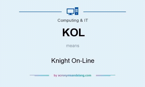What does KOL mean? It stands for Knight On-Line
