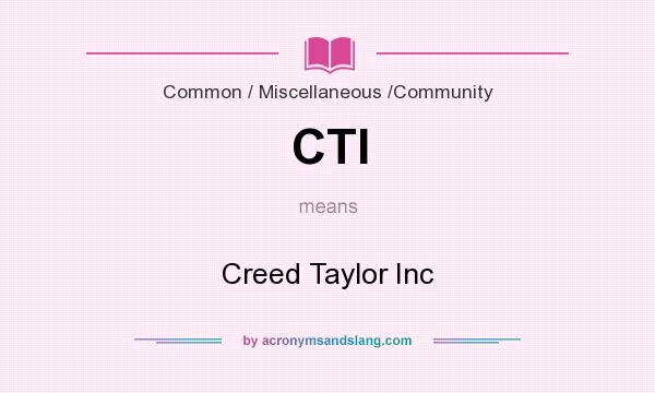 What does CTI mean? It stands for Creed Taylor Inc