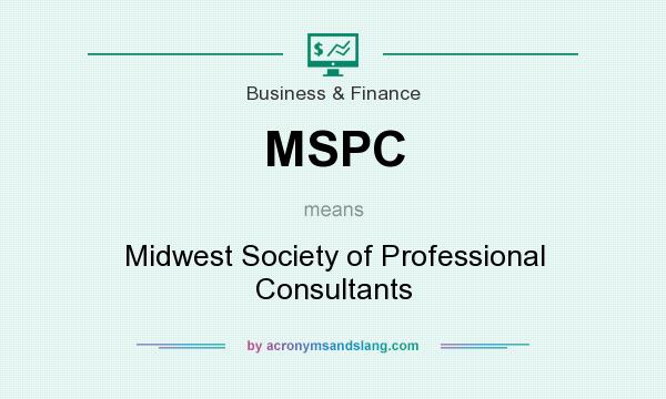 What does MSPC mean? It stands for Midwest Society of Professional Consultants