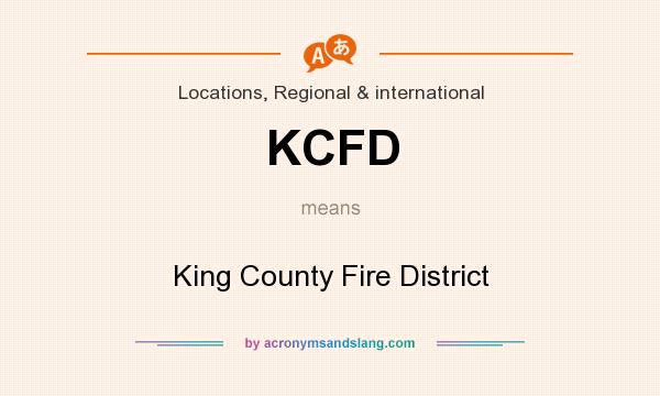 What does KCFD mean? It stands for King County Fire District