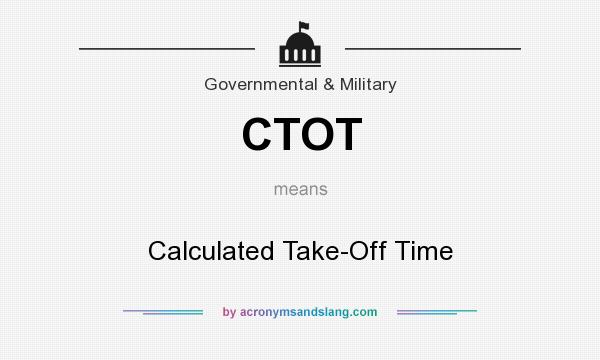 What does CTOT mean? It stands for Calculated Take-Off Time