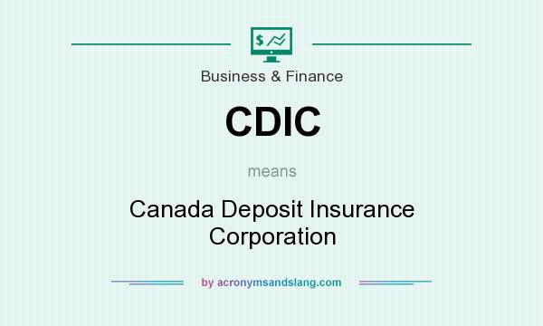 What does CDIC mean? It stands for Canada Deposit Insurance Corporation