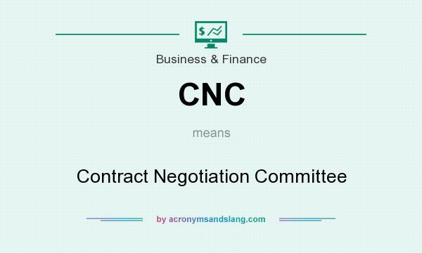 What does CNC mean? It stands for Contract Negotiation Committee
