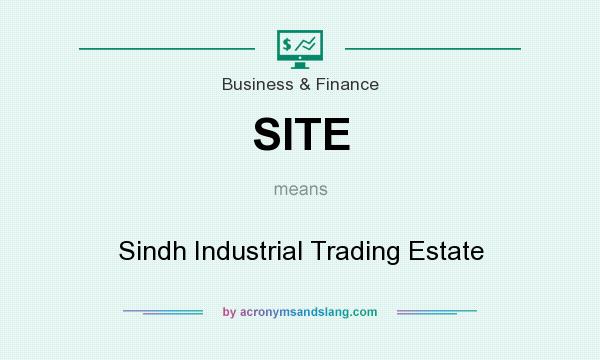 What does SITE mean? It stands for Sindh Industrial Trading Estate