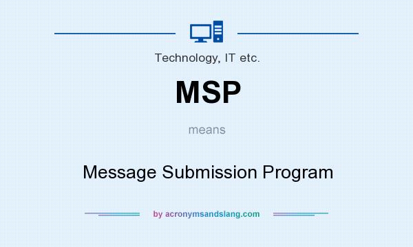 What does MSP mean? It stands for Message Submission Program