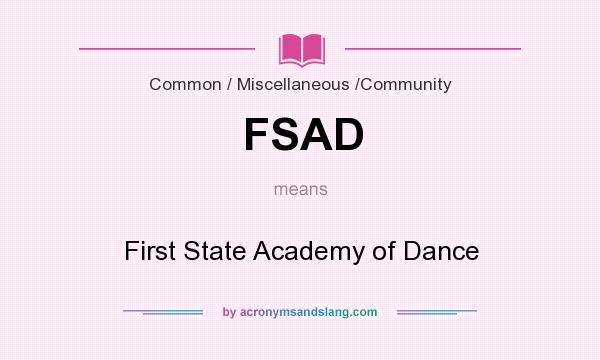What does FSAD mean? It stands for First State Academy of Dance