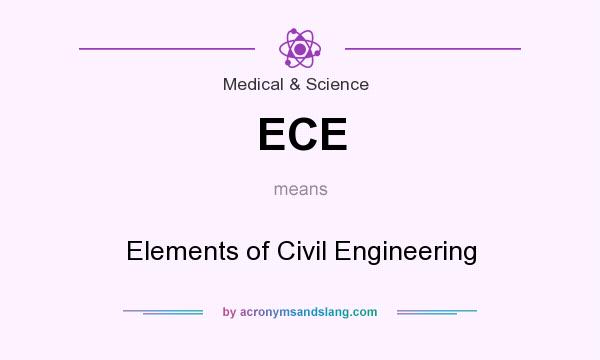 What does ECE mean? It stands for Elements of Civil Engineering