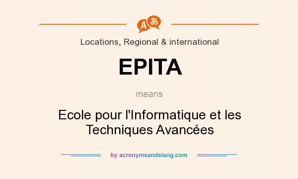 What does EPITA mean? It stands for Ecole pour l`Informatique et les Techniques Avancées