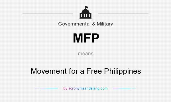 What does MFP mean? It stands for Movement for a Free Philippines