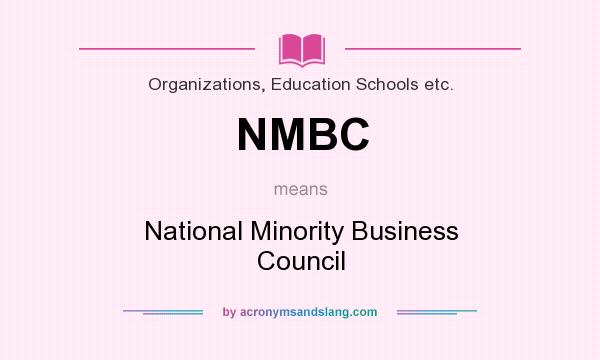 What does NMBC mean? It stands for National Minority Business Council