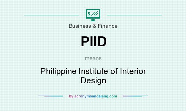 What does PIID mean? It stands for Philippine Institute of Interior Design