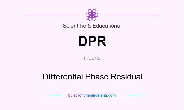 What does DPR mean? It stands for Differential Phase Residual