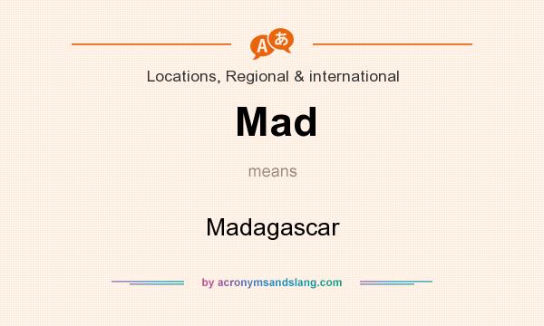 What does Mad mean? It stands for Madagascar