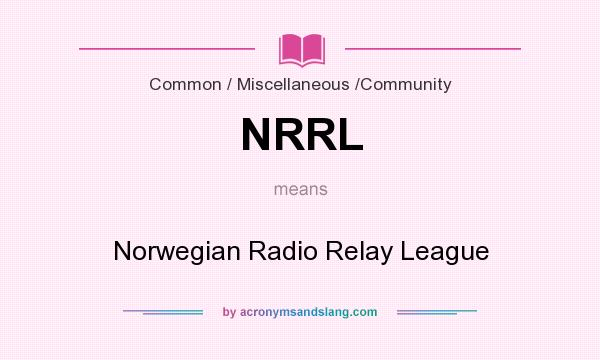 What does NRRL mean? It stands for Norwegian Radio Relay League