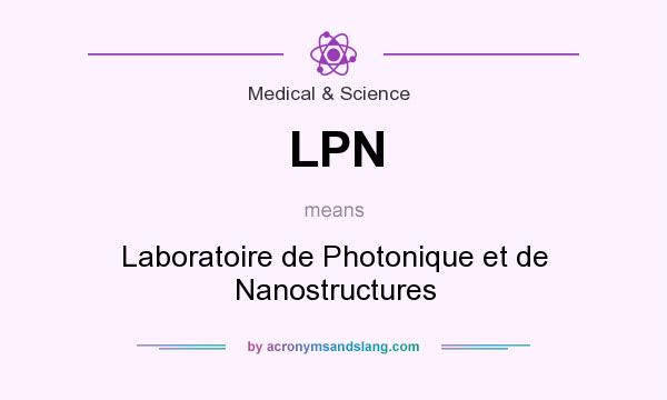 What does LPN mean? It stands for Laboratoire de Photonique et de Nanostructures