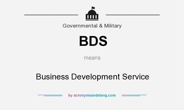 What does BDS mean? It stands for Business Development Service