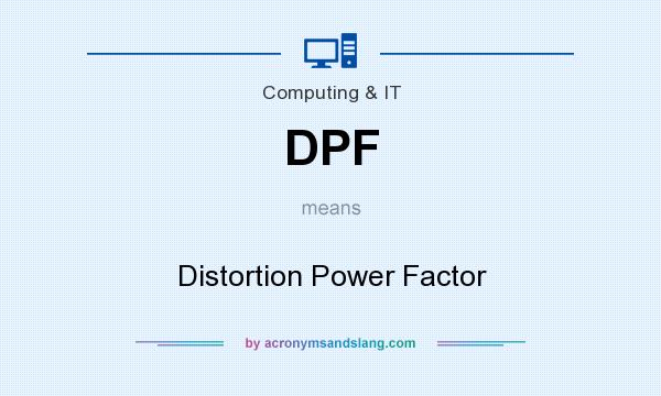 What does DPF mean? It stands for Distortion Power Factor