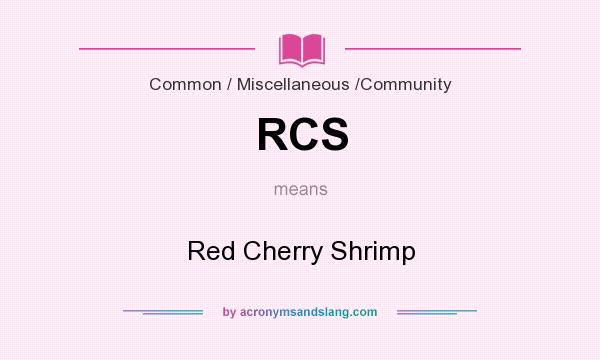 What does RCS mean? It stands for Red Cherry Shrimp