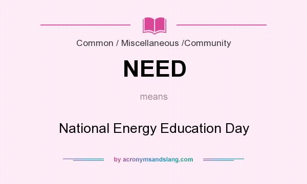 What does NEED mean? It stands for National Energy Education Day