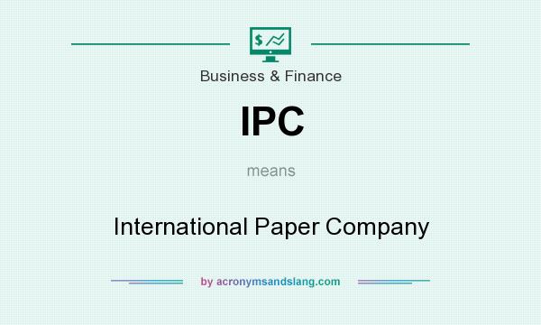 What does IPC mean? It stands for International Paper Company