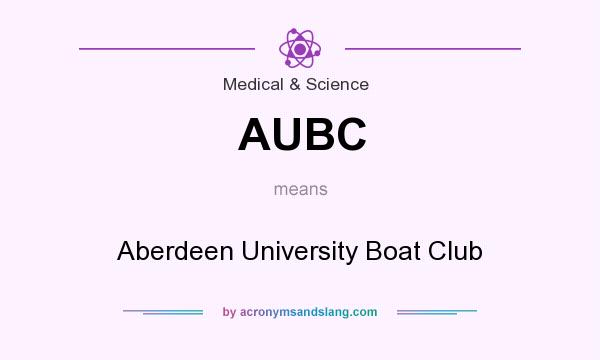 What does AUBC mean? It stands for Aberdeen University Boat Club