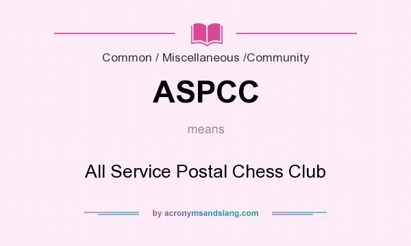 What does ASPCC mean? It stands for All Service Postal Chess Club