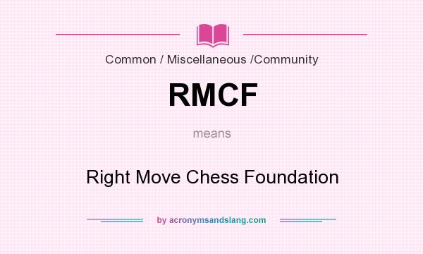 What does RMCF mean? It stands for Right Move Chess Foundation