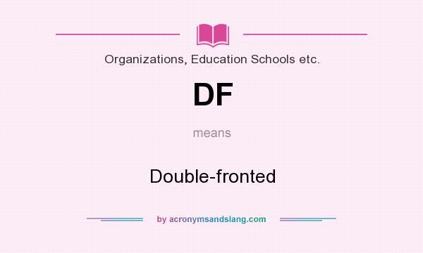 What does DF mean? It stands for Double-fronted