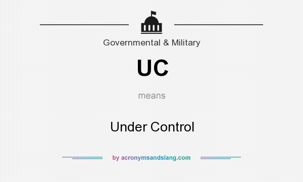 What does UC mean? It stands for Under Control